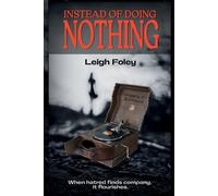 Leigh Foley Instead of Doing Nothing (Tascabile)