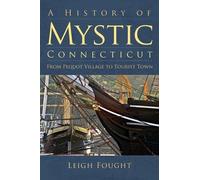 Leigh Fought A History of Mystic Connecticut (Copertina rigida)