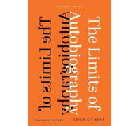Leigh Gilmore The Limits of Autobiography (Tascabile)