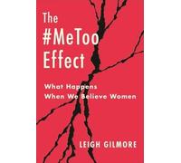 Leigh Gilmore The #MeToo Effect (Tascabile) Gender and Culture Series