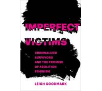 Leigh Goodmark Imperfect Victims (Copertina rigida) Gender and Justice