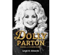 Leigh H. Edwards Dolly Parton, Gender, and Country Music (Tascabile)