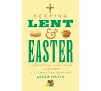 Leigh Hatts Keeping Lent and Easter (Tascabile)