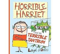 Leigh Hobbs Horrible Harriet and the Terrible Tantrum (Copertina rigida)