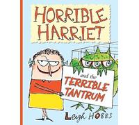 Leigh Hobbs Horrible Harriet and the Terrible Tantrum (Copertina rigida)