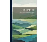 Leigh Hunt Baron George Gordon Byron Byron The Liberal (Copertina rigida)