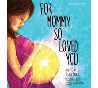 Leigh James For Mommy So Loved You (Copertina rigida)