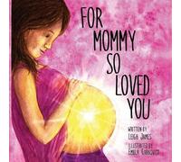 Leigh James For Mommy So Loved You (Tascabile)