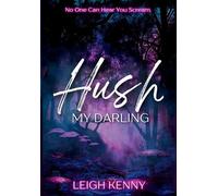 Leigh Kenny Hush, My Darling (Copertina rigida)