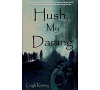 Leigh Kenny Hush, My Darling (Tascabile)