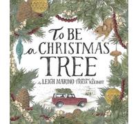 Leigh Marino To Be A Christmas Tree (Copertina rigida)