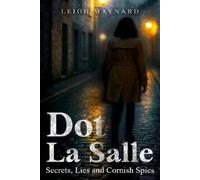 Leigh Maynard Dot La Salle: Secrets, Lies and Cornish Spies (Tascabile)