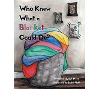 Leigh Mayo Who Knew What a Blanket Could Do? (Tascabile)