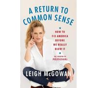 Leigh McGowan A Return to Common Sense (Copertina rigida)
