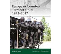 Leigh Neville European Counter-Terrorist Units 1972-2017 (Tascabile) Elite
