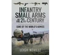 Leigh Neville Infantry Small Arms of the 21st Century (Copertina rigida)