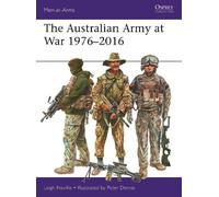 Leigh Neville The Australian Army at War 1976-2016 (Tascabile) Men-at-Arms