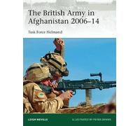 Leigh Neville The British Army in Afghanistan 2006-14 (Tascabile) Elite