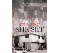 Leigh Overton Boyd The Fire She Set (Tascabile)