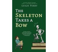 Leigh Perry The Skeleton Takes a Bow (Tascabile) Family Skeleton