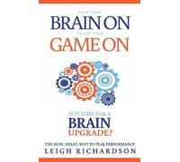 Leigh Richardson Turn Your Brain On to Get Your Game On (Tascabile)