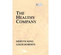 Leigh Roberts Mervyn King The Healthy Company (Tascabile)