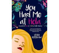 Leigh Robshaw You Had Me at Hola (Tascabile)