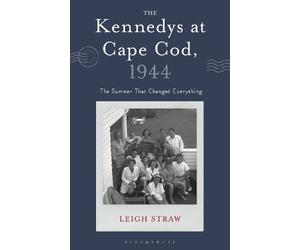 Leigh Straw Leigh Straw Leigh St The Kennedys at Cape Cod, 1 (Copertina rigida)