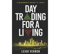 Leigh Vernon Day Trading for a Living (Tascabile) Stock Trading for Beginners