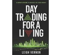 Leigh Vernon Day Trading for a Living (Tascabile) Stock Trading for Beginners