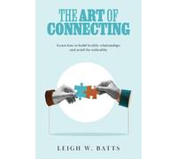 Leigh W Batts The Art of Connecting (Tascabile)