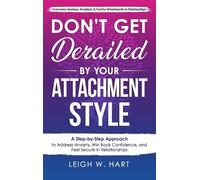 Leigh W Hart Don't Get Derailed By Your Attachment Style (Copertina rigida)