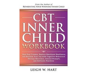 Leigh W Hart Hart, Leigh W. Leigh W. Hart CBT Inner Child Workbook (Tascabile)