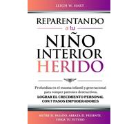 Leigh W Hart Reparentando a Tu Niño Interior Herido (Tascabile)