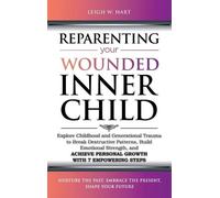 Leigh W Hart Reparenting Your Wounded Inner Child (Copertina rigida)