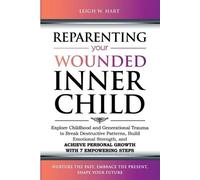 Leigh W Hart Reparenting Your Wounded Inner Child (Tascabile)
