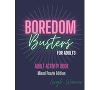 Leigh Warner Boredom Busters for Adults - Adult Activity Book Mixed (Tascabile)