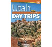 Leigh Wilson Utah Day Trips by Theme (Tascabile) Day Trip Series