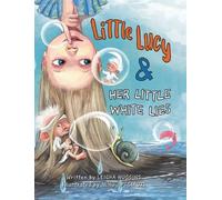 Leigha Huggins Little Lucy & Her Little White Lies (Copertina rigida)