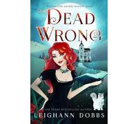 Leighann Dobbs Dead Wrong (Tascabile) Blackmoore Sisters Mystery
