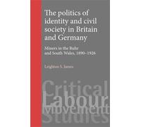 Leighton James The Politics of Identity and Civil Society in (Copertina rigida)
