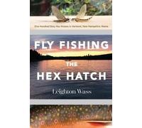 Leighton Wass Fly Fishing the Hex Hatch (Tascabile)