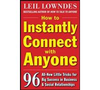 Leil Lowndes How to Instantly Connect with Anyone: 96 All-New Little (Tascabile)