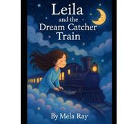 Leila and the Dream Catcher Train