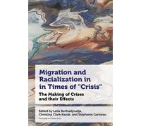 Leila Benhadjou Migration and Racialization in Times of “Crisis”: Th (Tascabile)