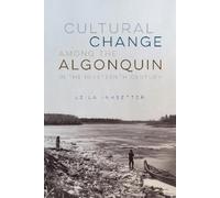 Leila Inksetter Cultural Change Among the Algonquin in the Nineteent (Tascabile)