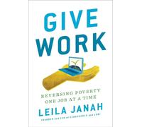 Leila Janah Give Work (Copertina rigida)