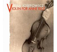 Leila Josefowicz - Violin for Anne Rice