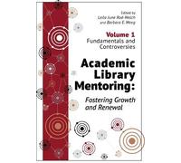 Leila June Rod- Academic Library Mentoring: Fostering Growth and Ren (Tascabile)