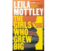 Leila Mottley The Girls Who Grew Big (Copertina rigida)